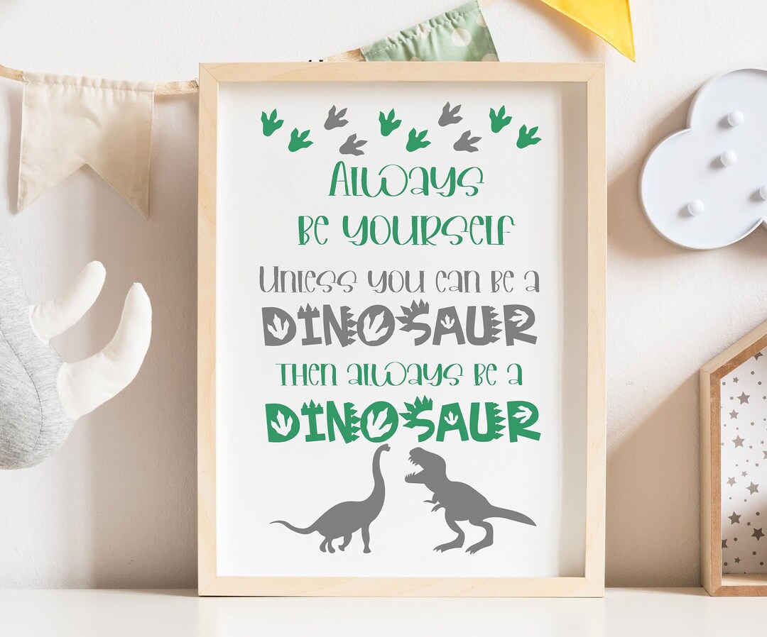 Dinosaur Print, Always Be a Dinosaur, Always Be Yourself, Bedroom Wall