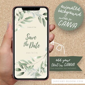 May include: A digital phone screen mockup with a green and white watercolor floral design. The text "Save the Date" is displayed on the screen with the date "2020/10/05". The text "animated background suitable for CANVA" is displayed on the right side of the image.