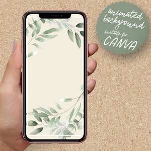 May include: A phone mockup with a green watercolor floral design on a beige background. The phone is in a hand, and the text "animated background suitable for CANVA" is in a circle on the right side of the image.