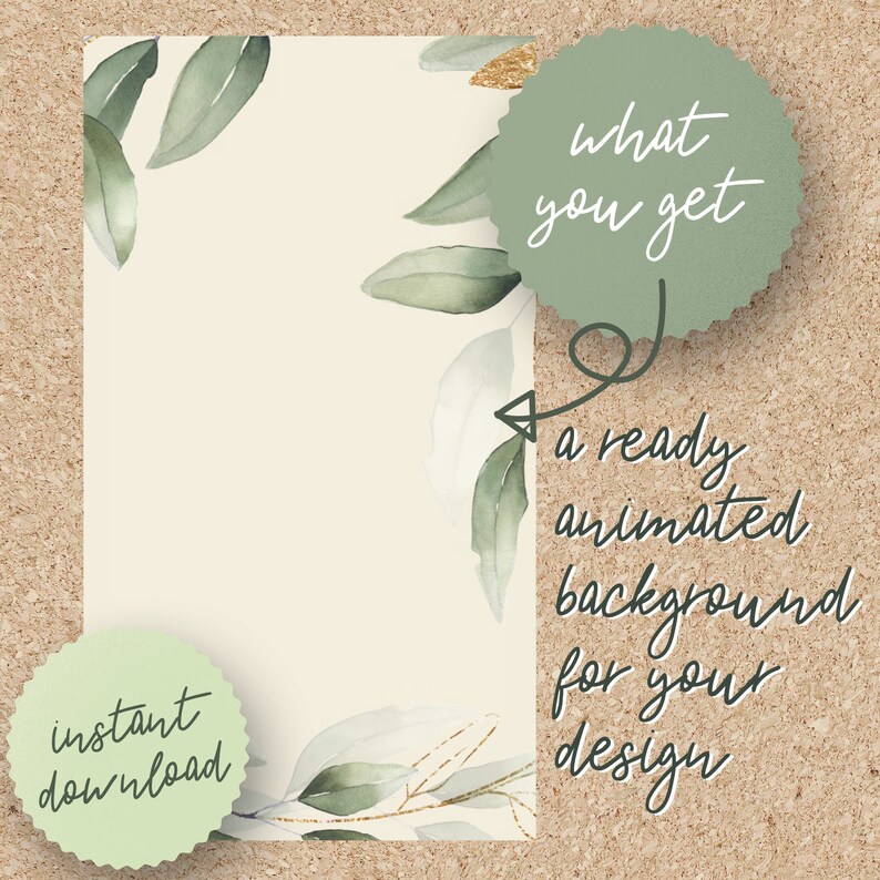 May include: A digital download for a ready animated background with green leaves and gold accents. The text "what you get" is in a circle at the top of the image. The text "a ready animated background for your design" is on the right side of the image. The text "instant download" is in a circle at the bottom left of the image.