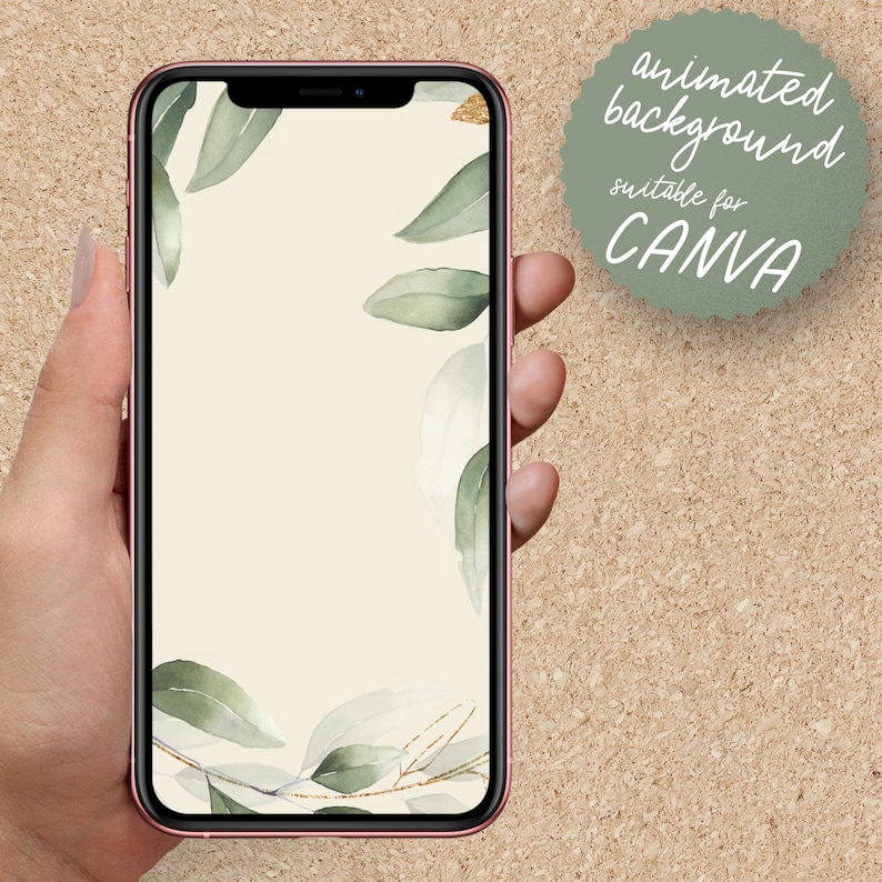 May include: A phone screen mockup with a light beige background and a watercolour design of green leaves in the corner. The text "animated background suitable for CANVA" is on a green circle in the top right corner.