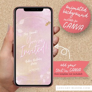 May include: A pink smartphone displays a birthday party invitation with the text "Hey Hannah! You're Invited!" and "Bella's Birthday Party!" The design includes floral accents and a gold glitter element. Additional text reads "animated background suitable for CANVA".