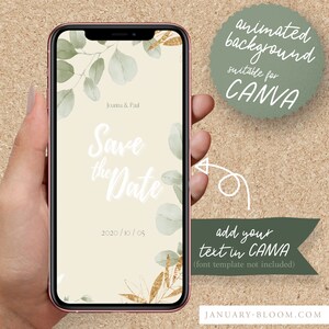 May include: A digital phone screen mockup with a green and gold animated background. The text "Save the Date" is in white with a date of 2020/10/05. The text "animated background suitable for CANVA" is in green. The text "add your text in CANVA (font template not included)" is in green. The text "JANUARY-BLOOM.COM" is in black.