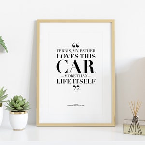 Ferris Buellers Day Off Movie Quote Poster &#39;My Father LOVES THIS CAR&#39; Typography, Printable Art, Automotive, Ferrari, 80s *Instant Download*