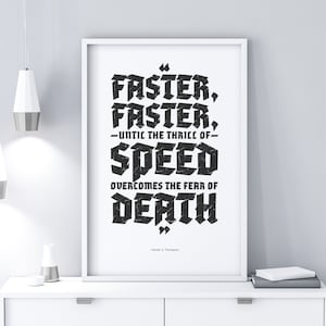Hunter S Thompson Quote Poster Print &#39;FASTER FASTER/Thrill of Speed/Fear Of Death&#39; Typography Printable Moto Ducati *Instant Download*