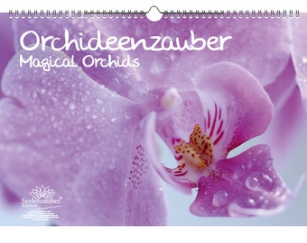 Orchideenzauber DIN A3 Kalender - Immerwährender Kalender  Orchideen und Blüten - Seelenzauber