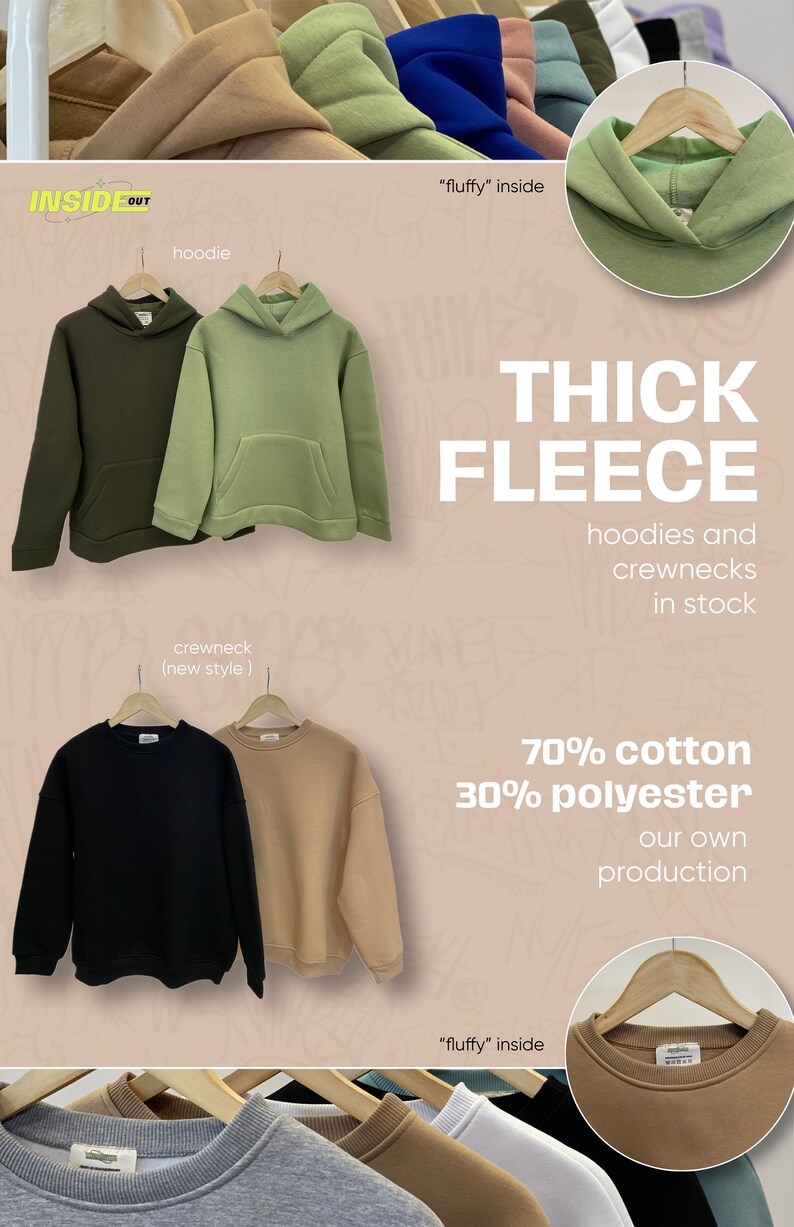 Peut inclure: Une vari&eacute;t&eacute; de sweats &agrave; capuche et de pulls &agrave; col rond dans diff&eacute;rentes couleurs, notamment le vert, le noir, le marron et le gris. Le texte "THICK FLEECE" est affich&eacute; en grandes lettres blanches. Le texte "hoodies and crewnecks in stock" est affich&eacute; en lettres blanches plus petites. Le texte "70% coton 30% polyester our own production" est affich&eacute; en lettres blanches plus petites. Le texte "INSIDEOUT" est affich&eacute; dans un encadr&eacute; jaune avec un contour blanc.