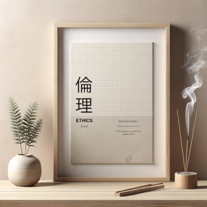 Peut inclure: Une impression encadrée avec un fond beige et un caractère japonais noir pour « éthique » au centre. Le texte « ETHICS » est écrit en anglais sous le caractère, suivi de « [Rinri] » entre crochets. L'impression comprend également un proverbe japonais en texte plus petit sous le texte anglais. L'impression est affichée sur une étagère en bois avec une petite plante en pot et des bâtonnets d'encens.