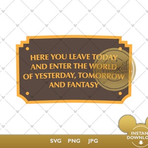 Aquí te vas hoy y entras en el mundo del ayer, el mañana y la fantasía - Señal de entrada de Disneyland París - Archivo de corte SVG en capas
