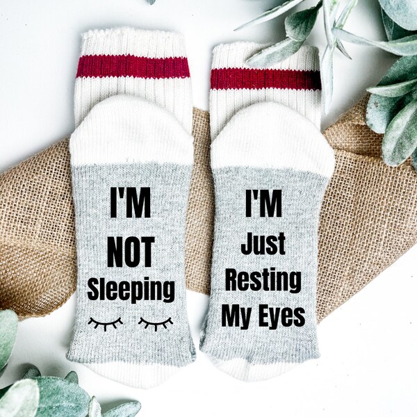 I'M Not Sleeping I'M Just Resting My Eyes-Funny Sock Sayings-Funny Christmas Gift-Funny Nap socks-Christmas mom gift