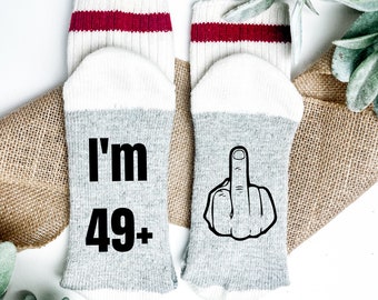 50th Birthday Gift-50th Birthday Socks-49+ Socks-Funny Birthday Socks-Fuck Birthday Socks-I'm 49+Socks With Middle Finger-Fuck You Socks-