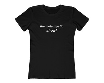 the meta mystic show! | BLACK women's 'the boyfriend tee'