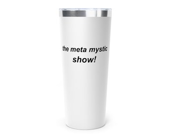 de meta-mystiekshow! | WIT koperen vacuüm geïsoleerde beker, 22oz