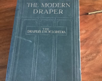 The Modern Draper: The Drapers Encyclopaedia-Volume 2; By Experts in all Branches of the Trade 1924