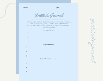 Peut inclure: Un journal de gratitude imprimable bleu clair avec le titre "Gratitude Journal" et le texte "'Merci' est la meilleure prière que l'on puisse dire. Je le dis souvent. Merci exprime une gratitude extrême, l'humilité, la compréhension. - Alice Walker" et le texte "Je suis reconnaissant pour...", "Je suis excité par...", et "Affirmations quotidiennes : Je suis..." avec de l'espace pour écrire.