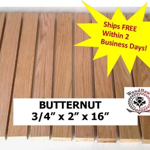 3/4&quot; x 2&quot; x 16&quot; BUTTERNUT Packs of 5, 10, 20 or 30 DIY Cutting Charcuterie Cheese Boards Tray. Planed, Sanded, Jointed, No Knots, No Cracks