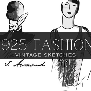 Può includere: Illustrazione in bianco e nero di due donne che indossano abiti di moda degli anni '20. Il testo "1925 FASHION VINTAGE SKETCHES" è sopra l'illustrazione. La firma "J. Armand" è sotto l'illustrazione.