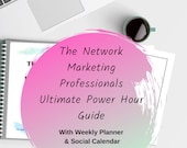 The Network Marketing Professionals Ultimate Power Hour Guide with Social Calendar and Weekly Planner
