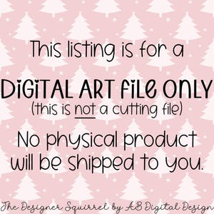 May include: A pink background with white Christmas trees and stars. The text "This listing is for a DIGITAL ART FILE ONLY (this is not a cutting file) No physical product will be shipped to you." is written in black.