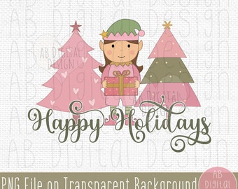 Happy Holidays PNG Design | Cute Pink Elf Girl & Christmas Trees Sublimation Design | Kids Christmas PNG | Digital File only