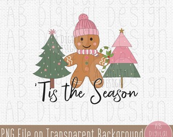 Tis the Season PNG | Sublimation Design | Cute Gingerbread Girl & Christmas Trees | Pink Christmas PNG | Digital File Only