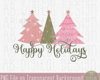 Happy Holidays PNG Design | Cute Christmas Trees Sublimation Design | Pink Christmas PNG | Digital File only