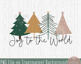 Christmas Trees PNG Design | Joy to the World Sublimation Design | Modern Christmas PNG | Digital File only