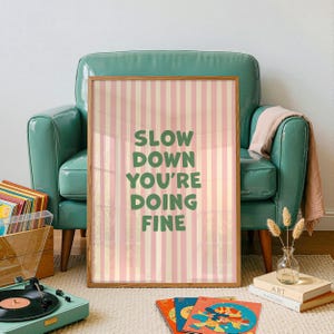 Motivational Poster Slow Down You're Doing Fine, Typography Poster, Pink and Green, Digital Download image 1