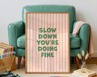 Motivational Poster Slow Down You're Doing Fine, Typography Poster, Pink and Green, Digital Download