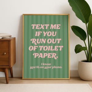 Text Me If You Run Out of Toilet Paper Print, Funny Bathroom Quote Print for Apartment or College Dorms, Bathroom Dopamine Wall Art Print