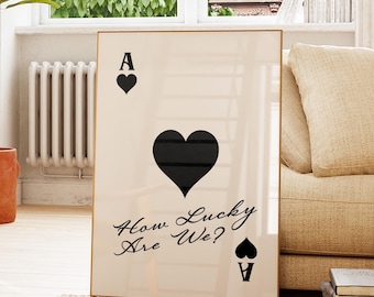 Ace of Hearts Playing Card Poster, How Lucky Are We Print, Digital Download