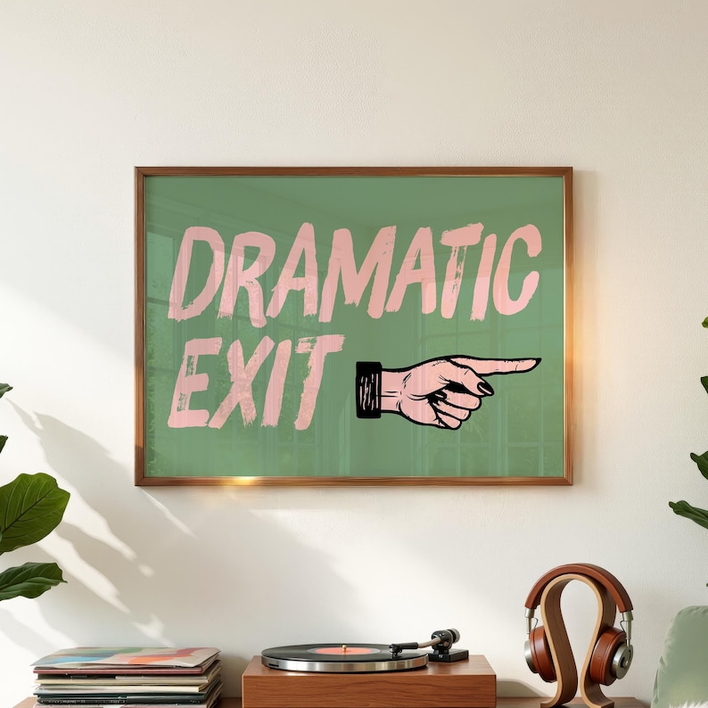Dramatic Exit Print: Funny Hallway Wall Art, Sage Green Horizontal Print, Digital Download image 1