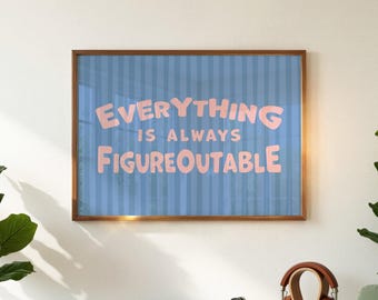 Everything is Figureoutable Print, Inspirational Wall Art, Motivational Poster, Pink and Blue, Digital Download