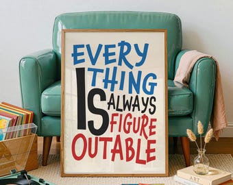 Everything is Figureoutable Print, Motivational Wall Art, Inspirational Quote, Home Office Decor, Digital Download