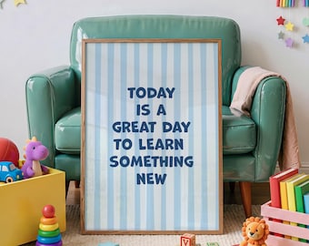 Today Is A Good Day To Learn Something New Print, Motivational Classroom Wall Art, Inspirational Quote Poster, Digital Download