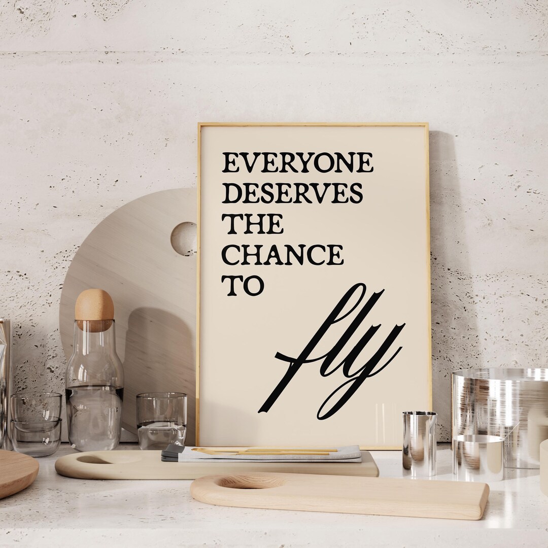 Everyone Deserves the Chance to Fly Minimalist Typography Poster With ...