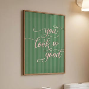 You Look So Good Print: Sage Green & Pink Preppy Bathroom Art (Digital Download)