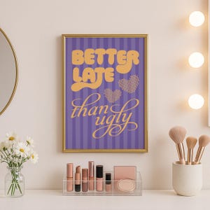 Better Late Than Ugly Aesthetic Bedroom Print, Coquette Bathroom Prints, Teen Girl Room Print, Y2K Aesthetic Print, Preppy Bedroom Wall Art