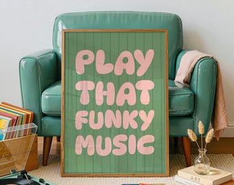 Play That Funky Music Print, Funky Wall Art, Dopamine Decor, Typography Poster, Digital Download