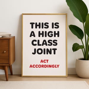 Funny Dorm Print: This Is A High Class Joint, Dopamine Decor, Digital Download