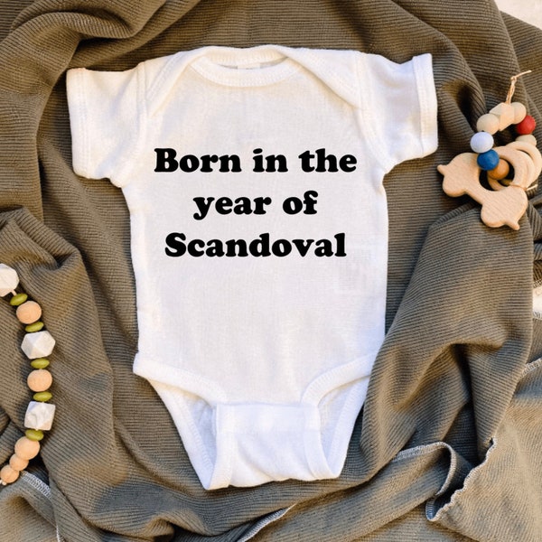 Born in the year of Scandoval, Bravo TV, Vanderpump Rules, Baby Gift, Baby bodysuit