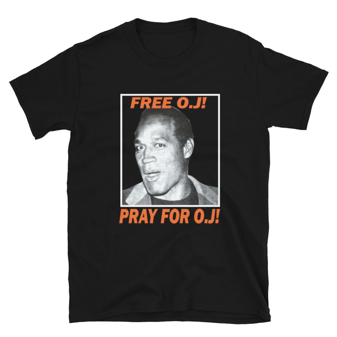 Free O.J. Pray for O.J. Throwback 90s OJ Simpson Trial Bootleg Shirt Etsy