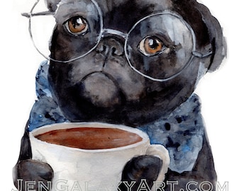 Pug Art, Coffee Art, Dog Artwork, Watercolor Print,  Watercolor Dog Art, Dog Painting, Dog Print, Pug Dog, Fun Art, Nursery Decor