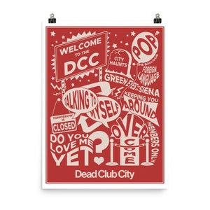 May include: Red poster with white text and graphics. The poster features phrases like "Welcome to the DCC," "Talking to Myself," and "Do You Love Me Yet?" The words "Dead Club City" are at the bottom.