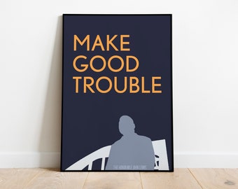make good trouble / the honorable john lewis / antiracism / activism / civil rights / selma / wall decor / digital print / motivation