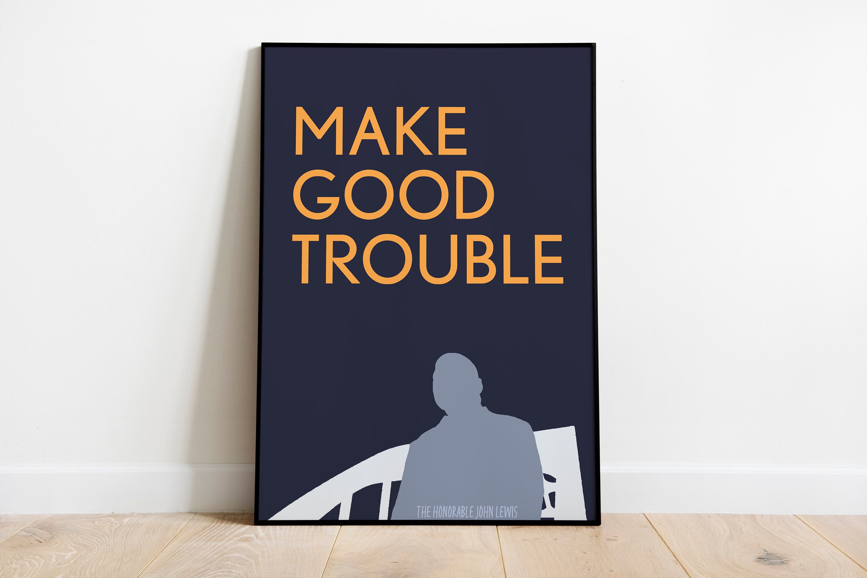 Make Good Trouble / the Honorable John Lewis / Antiracism / Activism