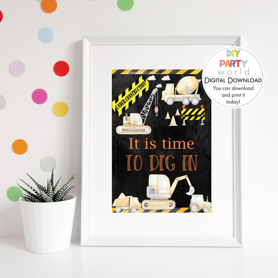 Construction Dig in Party Sign Printable Construction Food Table Signs ...