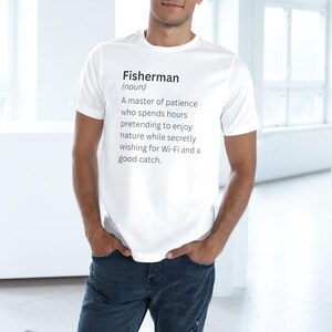 Fisherman Funny Sarcastic Definition T-shirt, Unisex Tee, Fishing Shirt, Graphic Tee, Gift For Him,  Funny Fishing Gift, Humorous Tee
