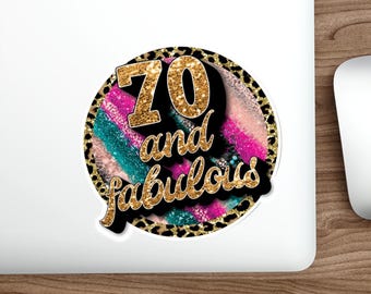 70 and Fabulous Die-Cut Stickers, Fun Birthday Decor, Unique Party Favors, Laptop Decal, Gift for 70th Birthday, Glitter & Glam