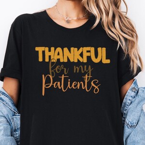 Thankful for My Patients Shirt: Bella Canvas Thanksgiving Nurse Tee